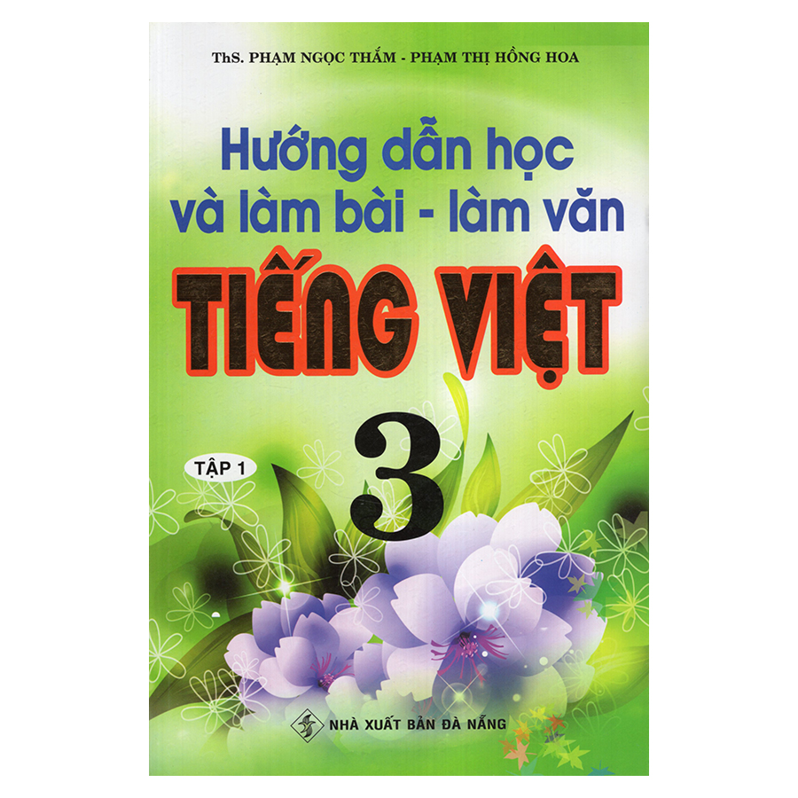 Bìa sách Hướng Dẫn Học Và Làm Bài Làm Văn Tiếng Việt 3 (Tập 1)