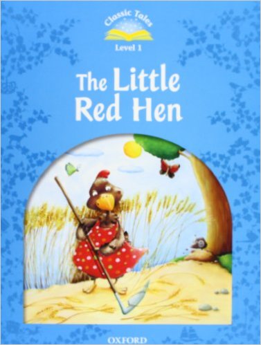 Bìa sách Classic Tales (2 Ed.) 1: The Little Red Hen With Book And Audio MultiROM - Paperback