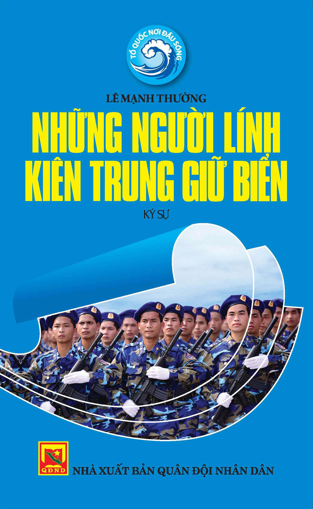 Bìa sách Tổ Quốc Nơi Đầu Sóng – Những Người Lính Kiên Trung Giữ Biển