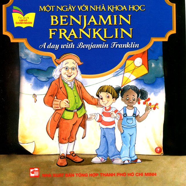Bìa sách Tủ Sách Gặp Gỡ Danh Nhân - A Day With Benijamin Franklin (Song Ngữ)