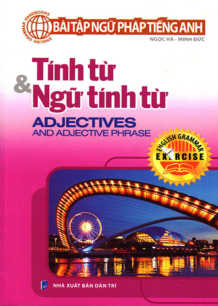 Bìa sách Bài Tập Ngữ Pháp Tiếng Anh - Tính Từ  Ngữ Tính Từ