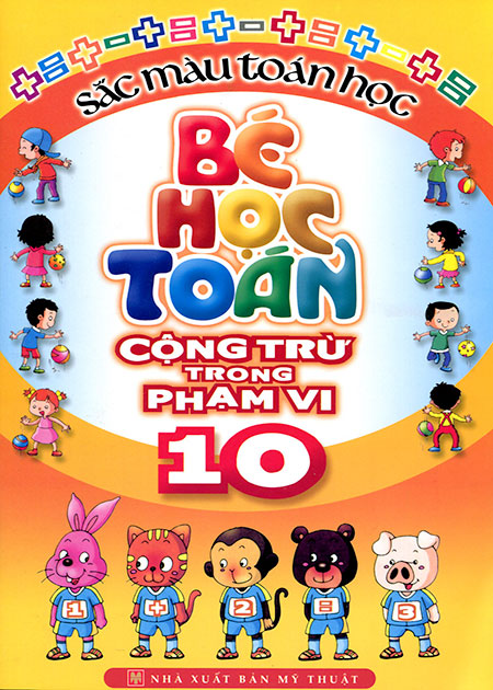 Bìa sách Bé Học Toán - Cộng Trừ Trong Phạm Vi 10