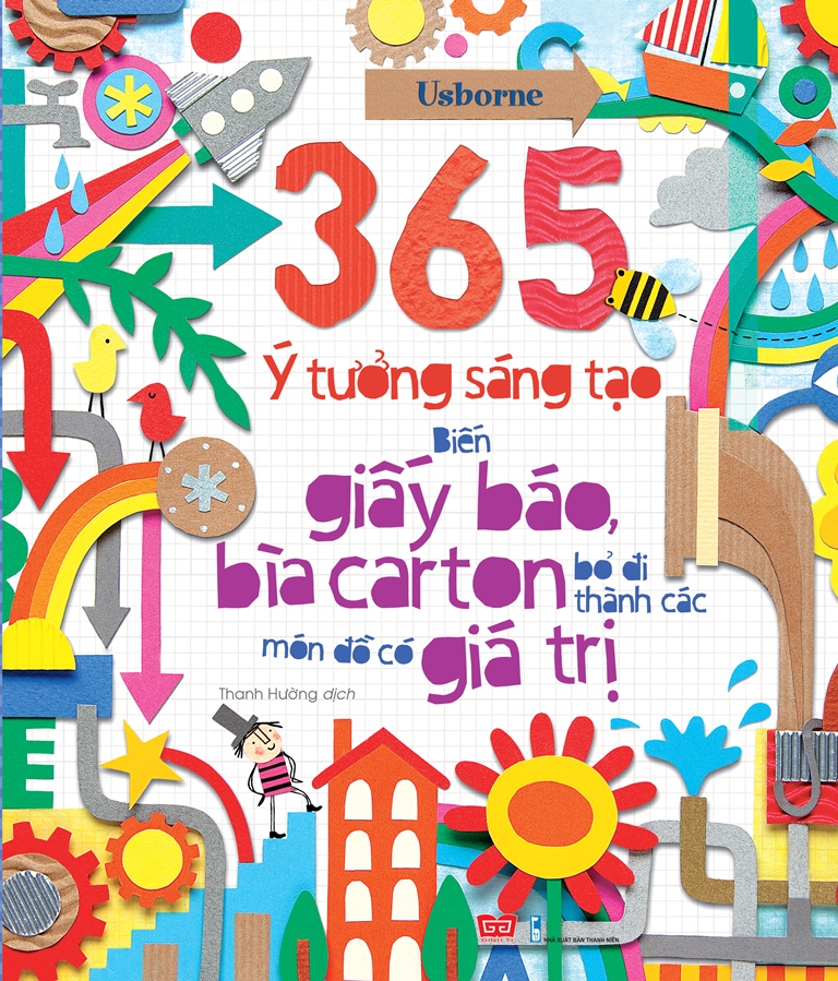 Bìa sách 365 Ý Tưởng Sáng Tạo: Biến Giấy Báo, Bìa Carton Bỏ Đi Thành Các Món Đồ Có Giá Trị