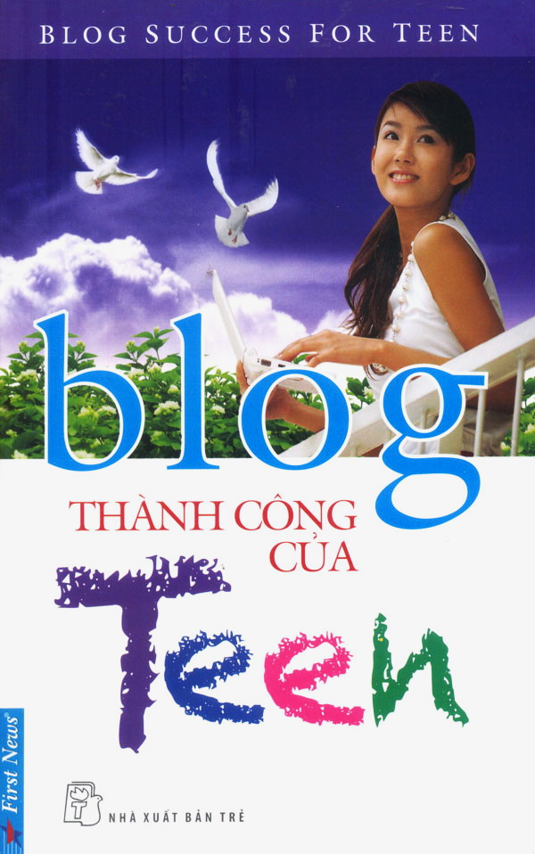 Bìa sách Blog Thành Công Của Teen - Blog Success For Teen (Tái Bản)