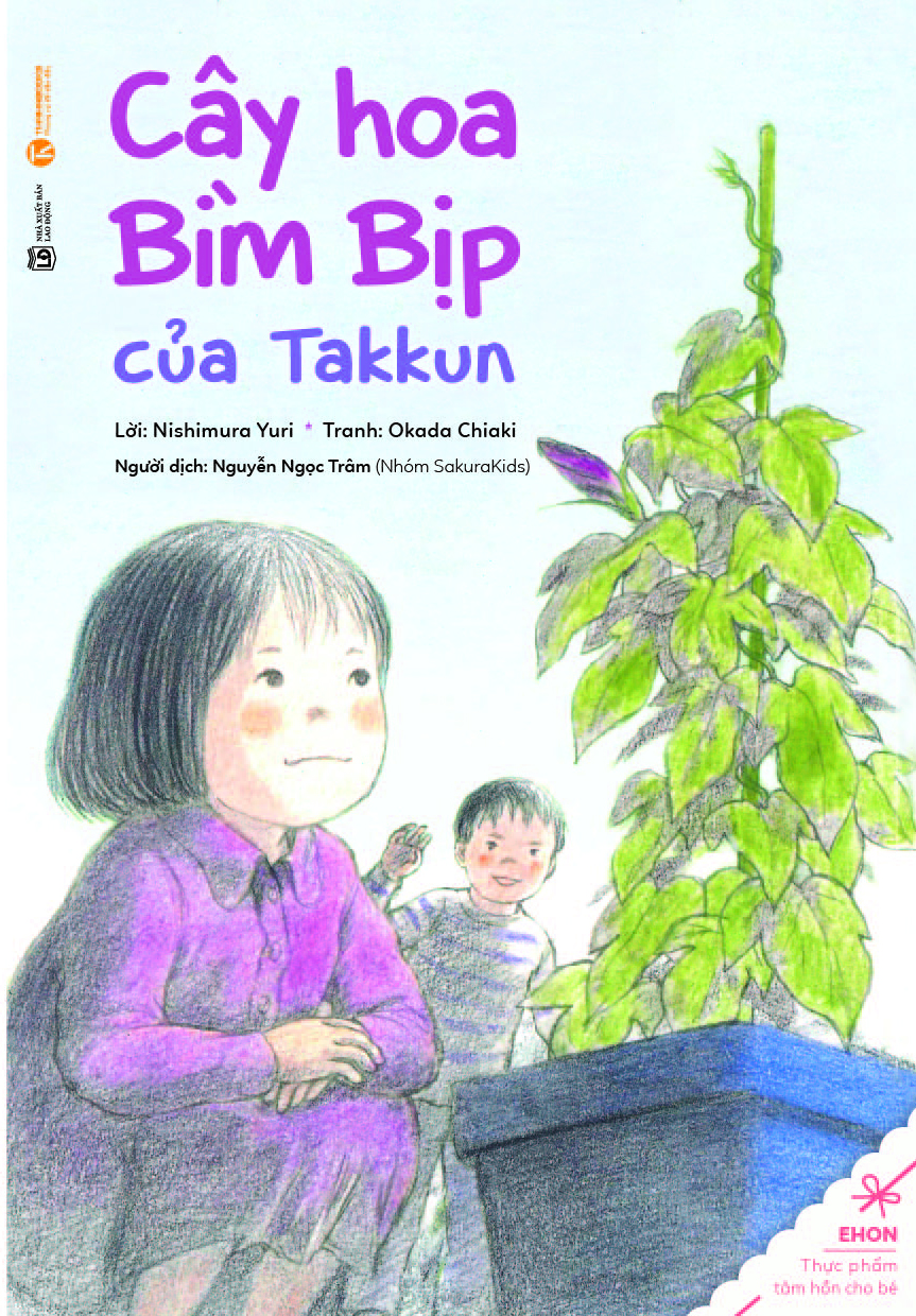 Bìa sách Truyện Ehon - Thực Phẩm Tâm Hồn Cho Bé - Cây Hoa Bìm Bịp Của Takkun