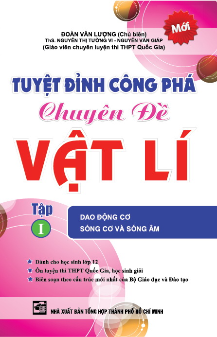 Bìa sách Tuyệt Đỉnh Công Phá Chuyên Đề Vật Lí (Tập 1) - Dao Động Cơ, Sóng Cơ Và Sóng Âm