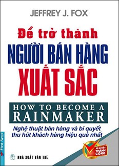 Bìa sách Để Trở Thành Người Bán Hàng Xuất Sắc (Tái Bản 2016)