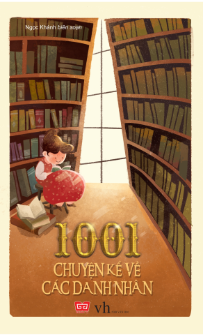 Bìa sách 1001 Chuyện Kể Về Các Danh Nhân (Tái Bản)