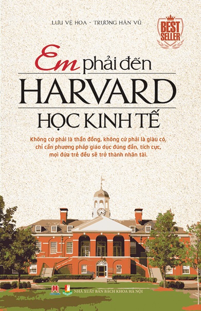 Bìa sách Em Phải Đến Harvard Học Kinh Tế (Tái Bản)