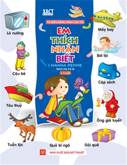 Bìa sách Từ Điển Bằng Hình Của Tôi - Em Thích Nhận Biết (Dành Cho Trẻ 2-4 Tuổi) (Bìa Mềm)