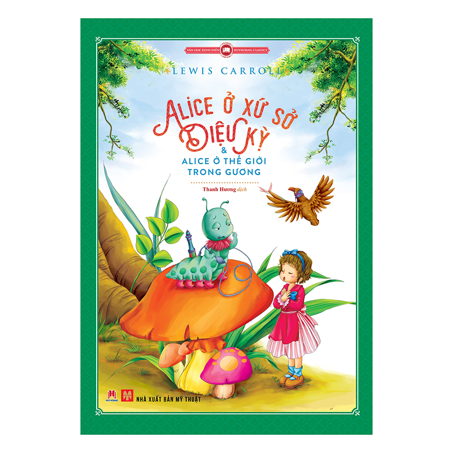 Bìa sách Alice Ở Xứ Sở Diệu Kỳ Và Alice Ở Thế Giới Trong Gương