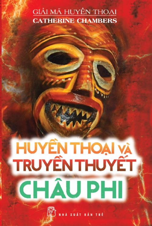 Bìa sách Giải Mã Huyền Thoại - Huyền Thoại Và Truyền Thuyết Châu Phi