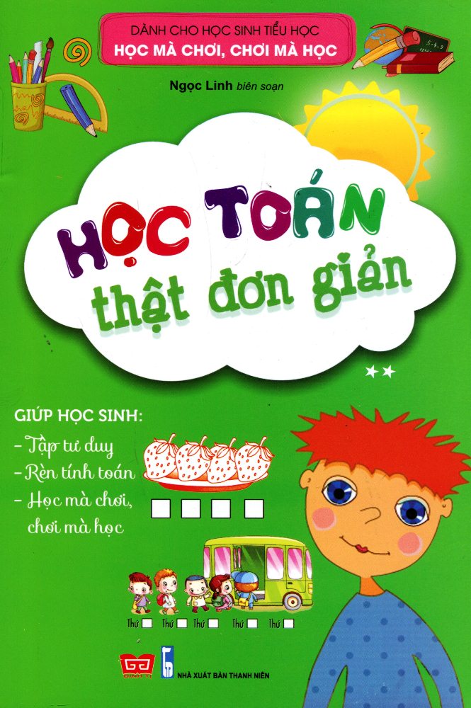 Bìa sách Dành Cho Học Sinh Tiểu Học - Học Mà Chơi Chơi Mà Học: Học Toán Thật Đơn Giản (Tập 2)
