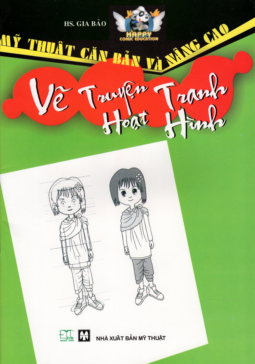 Bìa sách Mỹ Thuật Căn Bản Và Nâng Cao - Vẽ Truyện Tranh Hoạt Hình (Màu Xanh Lá)