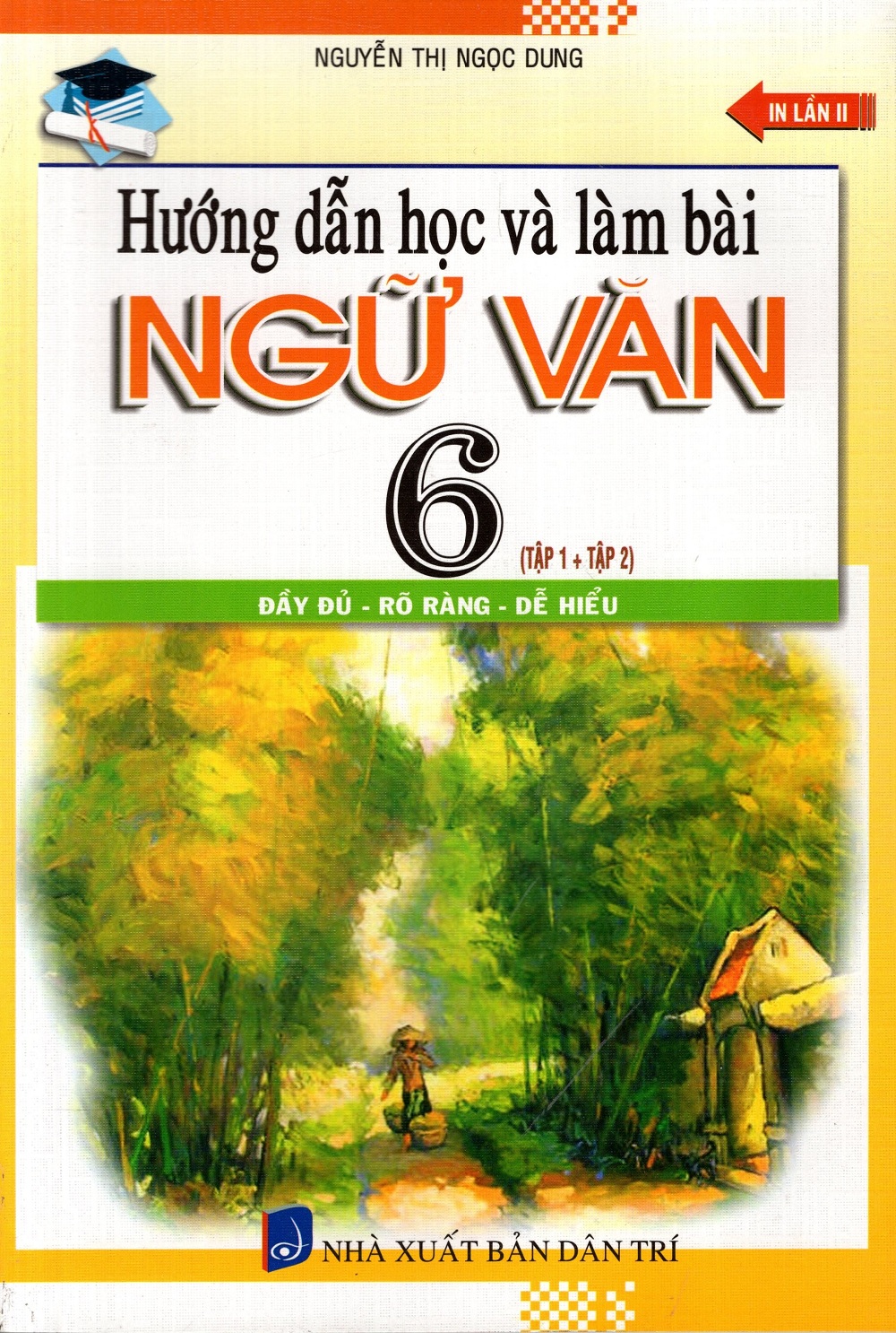 Bìa sách Hướng Dẫn Học Và Làm Bài Ngữ Văn Lớp 6 (Tập 1 + Tập 2)