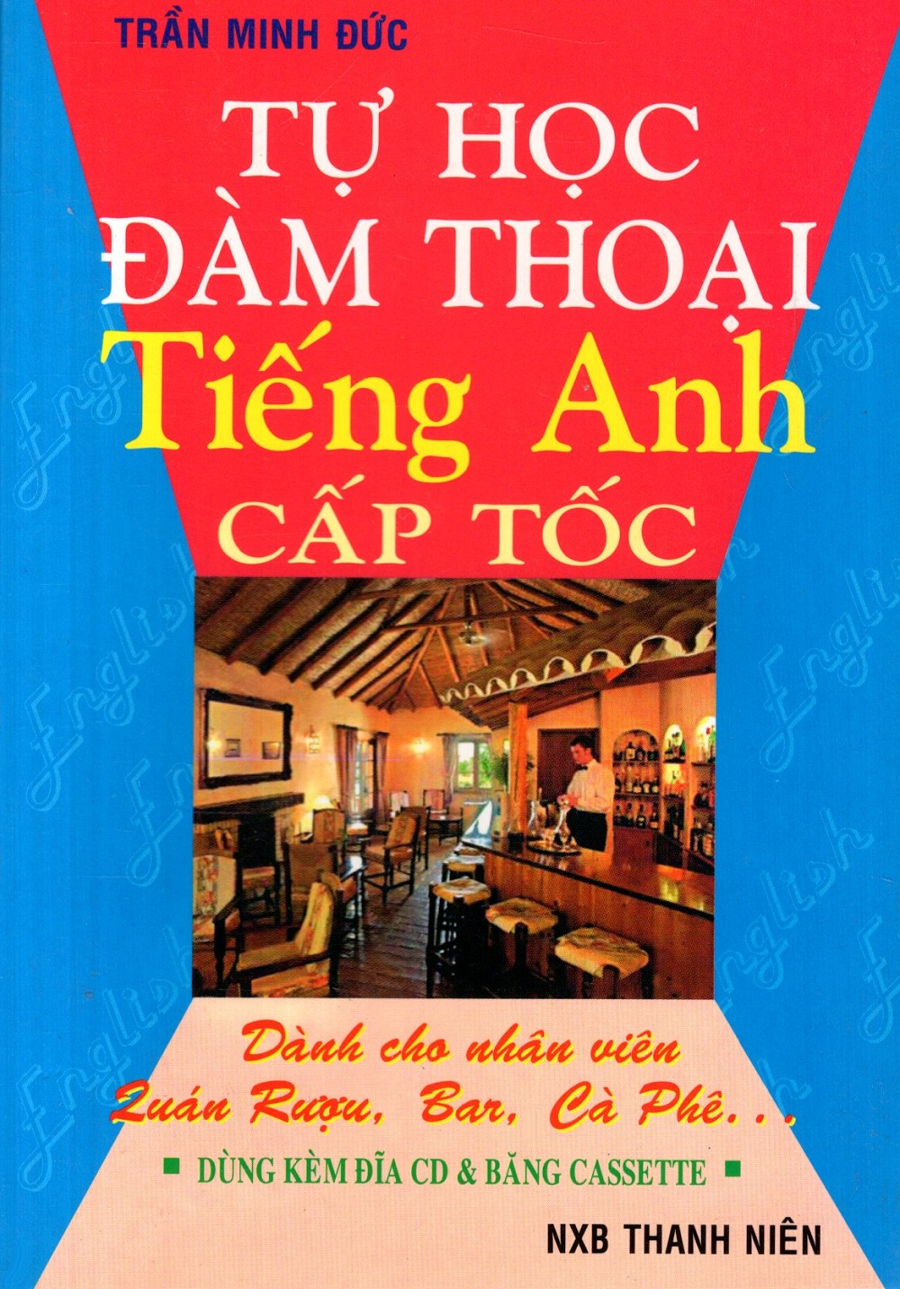 Bìa sách Tự Học Đàm Thoại Tiếng Anh Cấp Tốc (Dành Cho Nhân Viên Quán Rượu, Bar, Cà Phê) - Sách Bỏ Túi