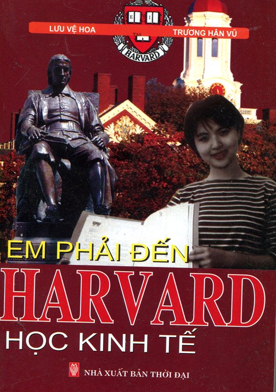 Bìa sách Em Phải Đến Harvard Học Kinh Tế