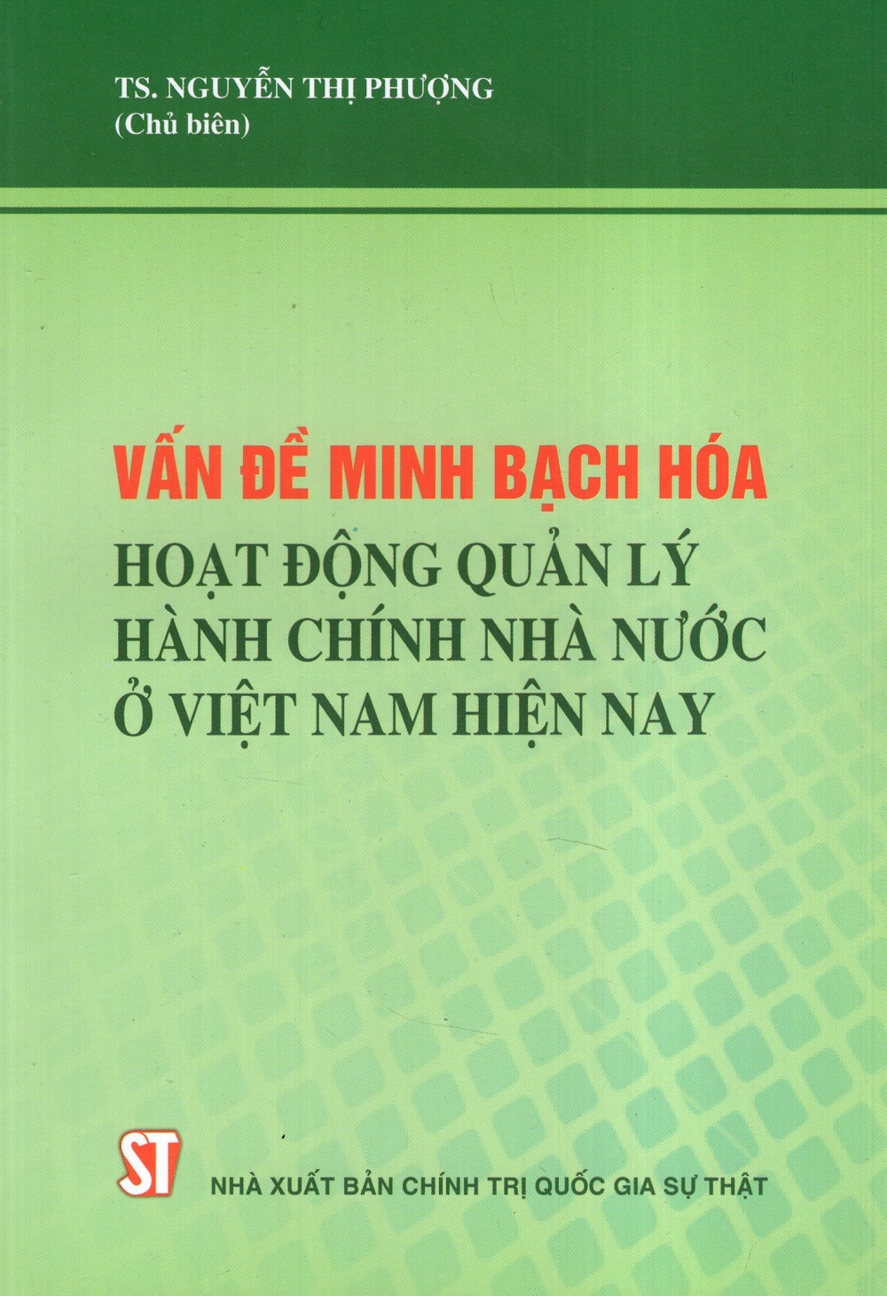 Vấn Đề Minh Bạch Hóa Hoạt Động Quản Lý Hành Chính Nhà Nước Ở Việt Nam Hiện Nay