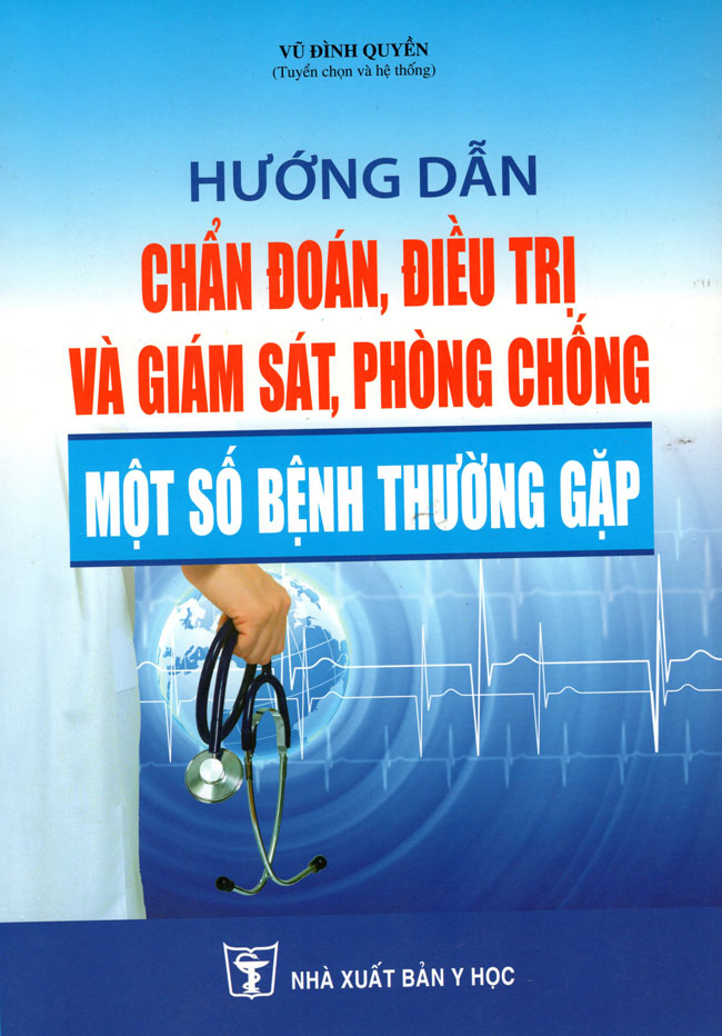 Bìa sách Hướng Dẫn Chẩn Đoán, Điều Trị Và Giám Sát, Phòng Chống Một Số Bệnh Thường Gặp