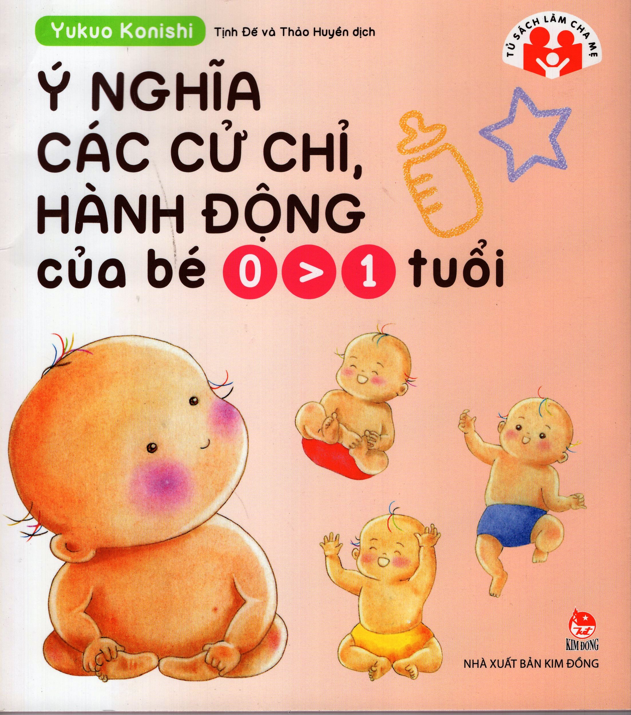 Bìa sách Ý Nghĩa Các Cử Chỉ, Hành Động Của Bé 0 - 1 Tuổi