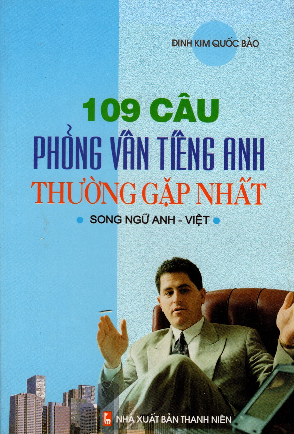 Bìa sách 109 Câu Phỏng Vấn Tiếng Anh Thường Gặp Nhất (Song Ngữ Anh - Việt)