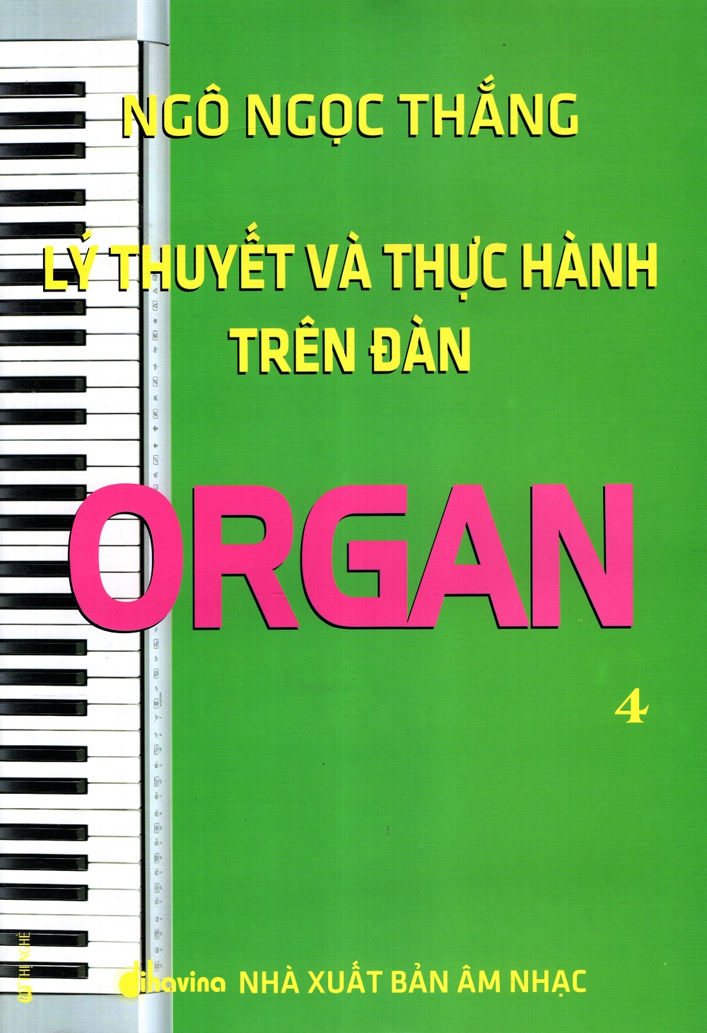 Lý Thuyết Và Thực Hành Trên Đàn Organ (Tập 4)