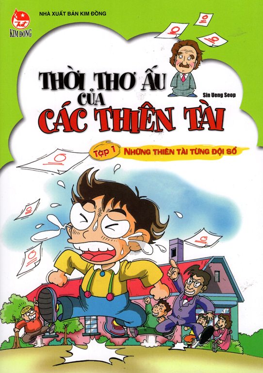 Bìa sách Thời Thơ Ấu Của Các Thiên Tài: Tập 1 - Những Thiên Tài Từng Đội Sổ