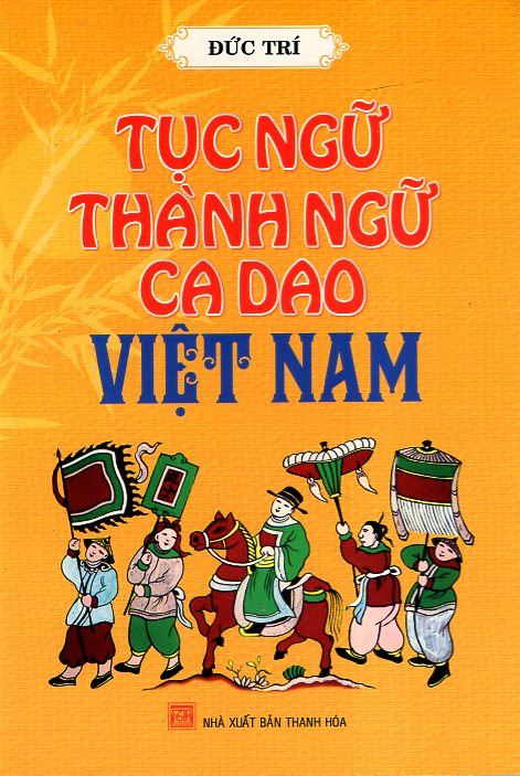 Tục Ngữ Thành Ngữ Ca Dao Việt Nam