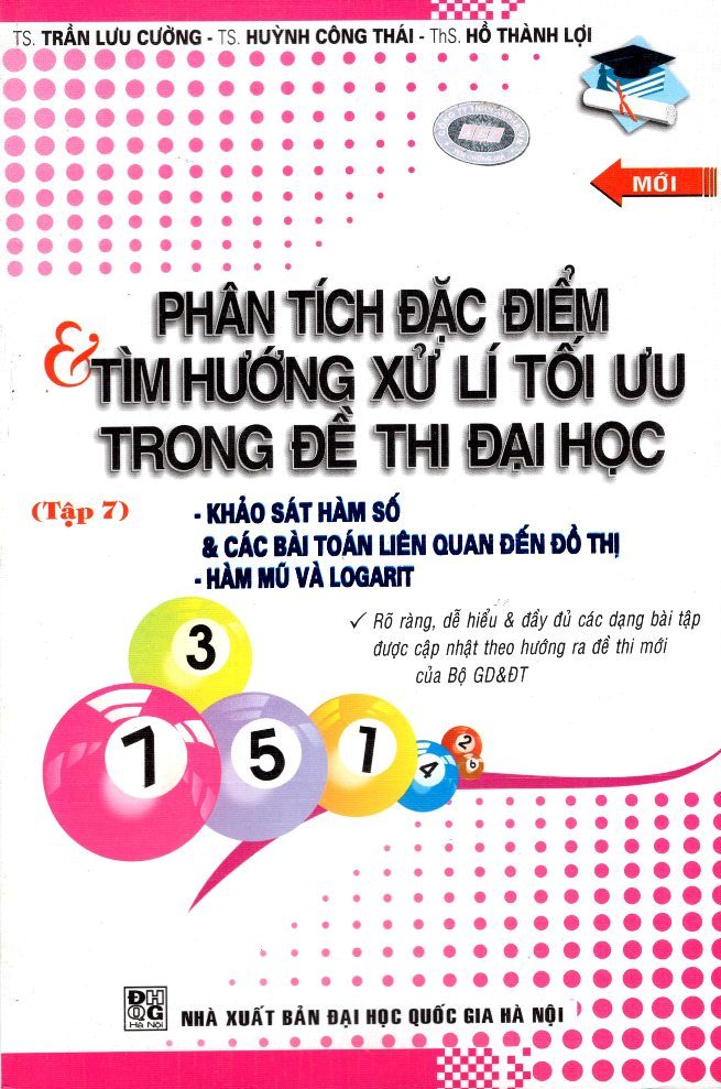 Bìa sách Phân Tích Đặc Điểm Tìm Hướng Xử Lí Tối Ưu Trong Đề Thi Đại Học (Tập 7)