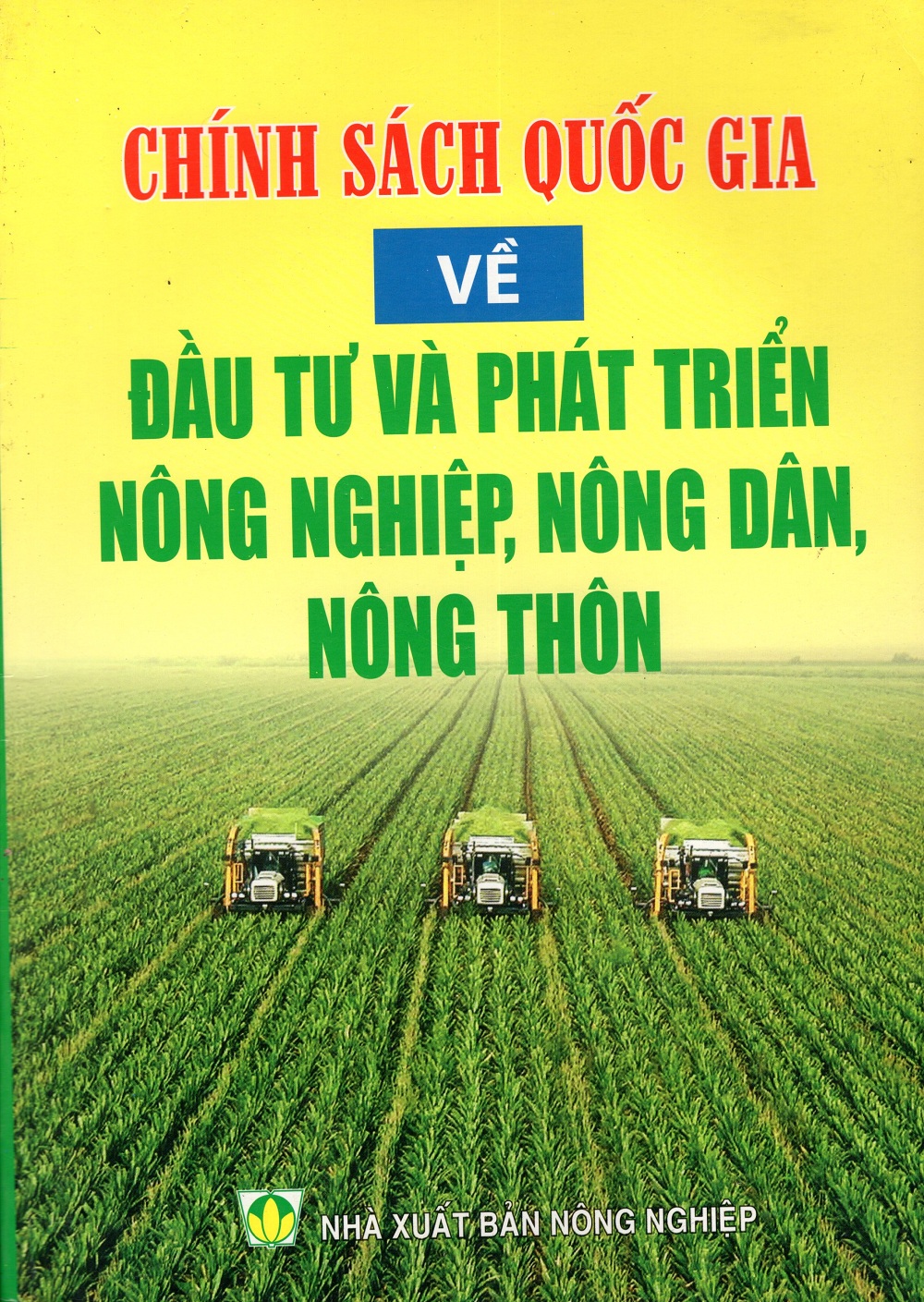 Bìa sách Chính Sách Quốc Gia Về Đầu Tư Và Phát Triển Nông Nghiệp, Nông Dân, Nông Thôn