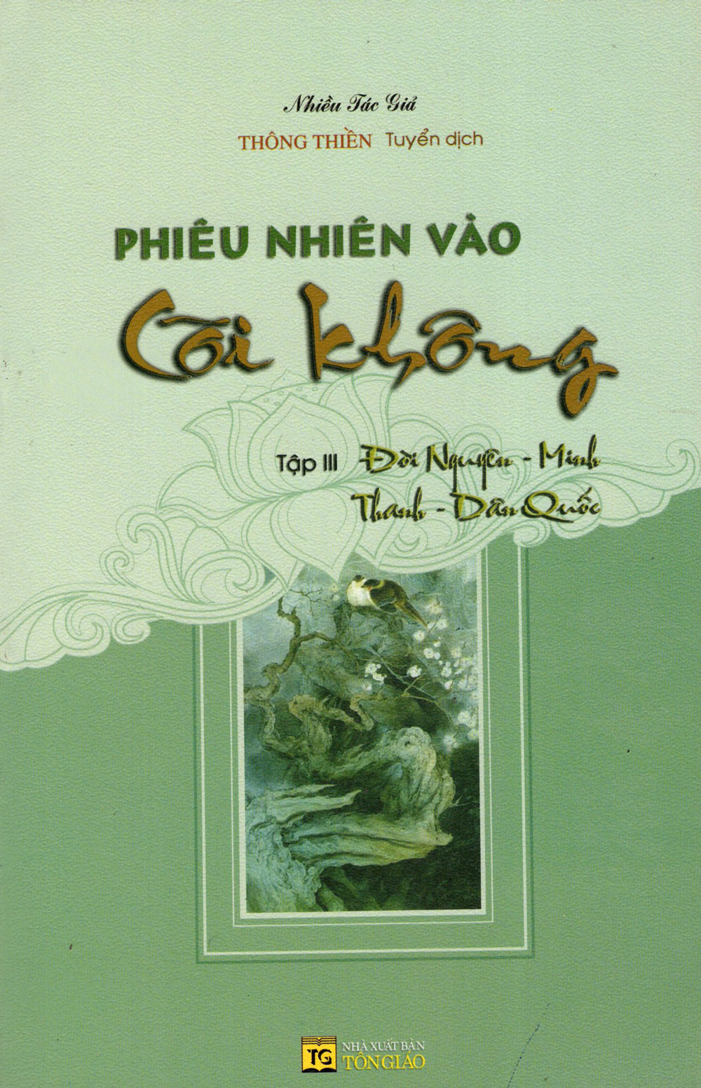 Bìa sách Phiêu Nhiên Vào Cõi Không (Tập III): Đời Nguyên - Minh Thanh - Dân Quốc