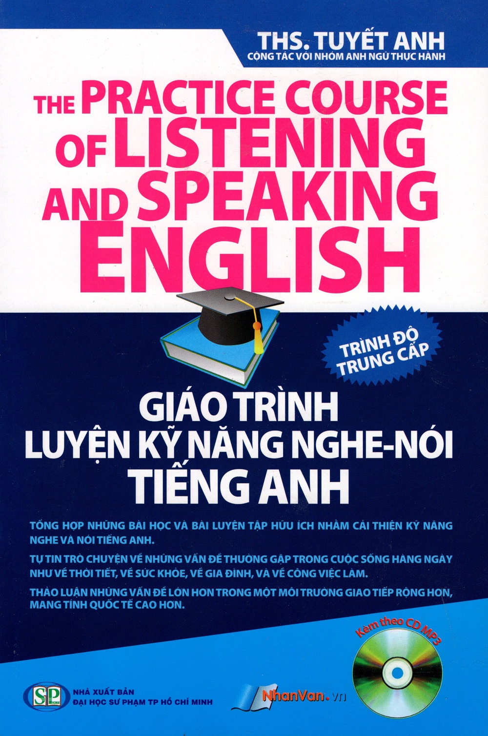 Bìa sách Giáo Trình Luyện Kỹ Năng Nghe - Nói Tiếng Anh (Kèm Theo CD) - Trình Độ Trung Cấp