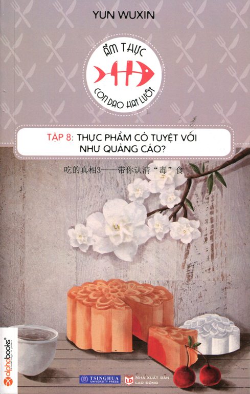 Bìa sách Ẩm Thực Con Dao Hai Lưỡi (Tập 8): Thực Phẩm Có Tuyệt Vời Như Quảng Cáo?