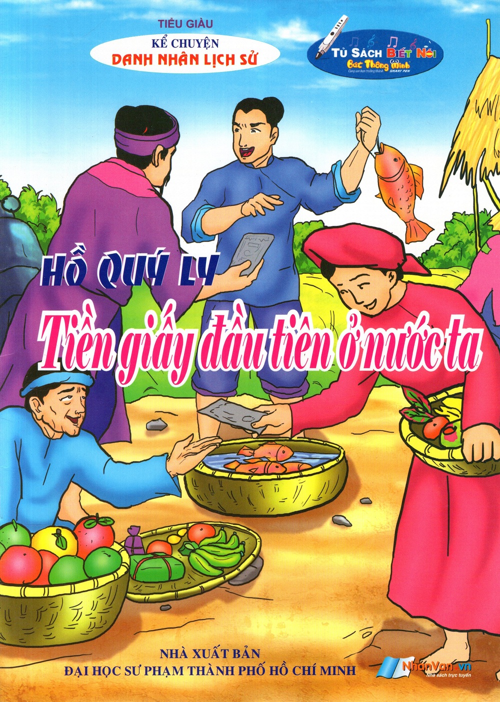 Bìa sách Kể Chuyện Danh Nhân Lịch Sử: Hồ Quý Ly - Tiền Giấy Đầu Tiên Ở Nước Ta
