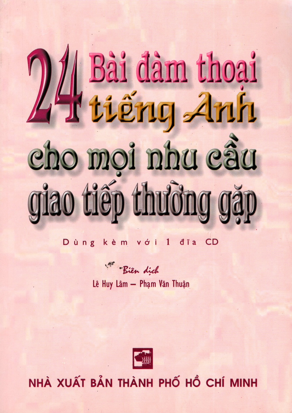 Bìa sách 24 Bài Đàm Thoại Tiếng Anh Cho Mọi Nhu Cầu Giao Tiếp Thường Gặp (Kèm CD)