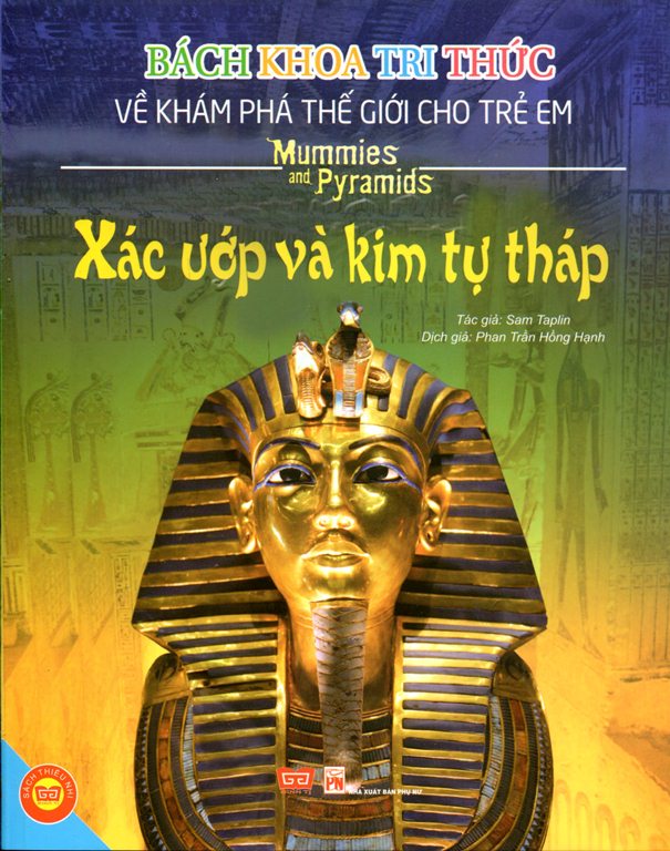 Bìa sách Bách Khoa Tri Thức Về Khám Phá Thế Giới Cho Trẻ Em - Xác Ướp Và Kim Tự Tháp