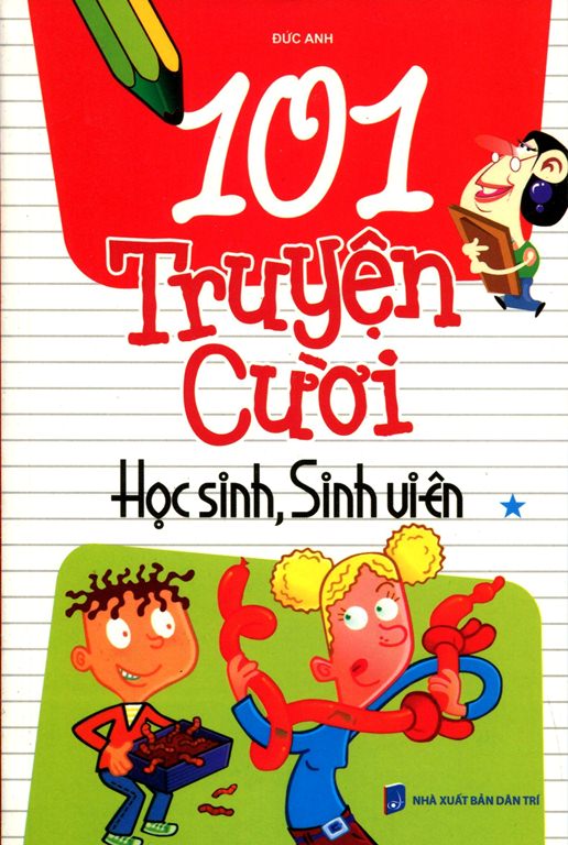 Bìa sách 101 Truyện Cười Học Sinh, Sinh Viên (Tập 1)
