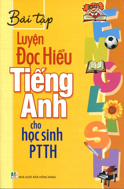 Bìa sách Bài Tập Luyện Đọc Hiểu Tiếng Anh Cho Học Sinh PTTH