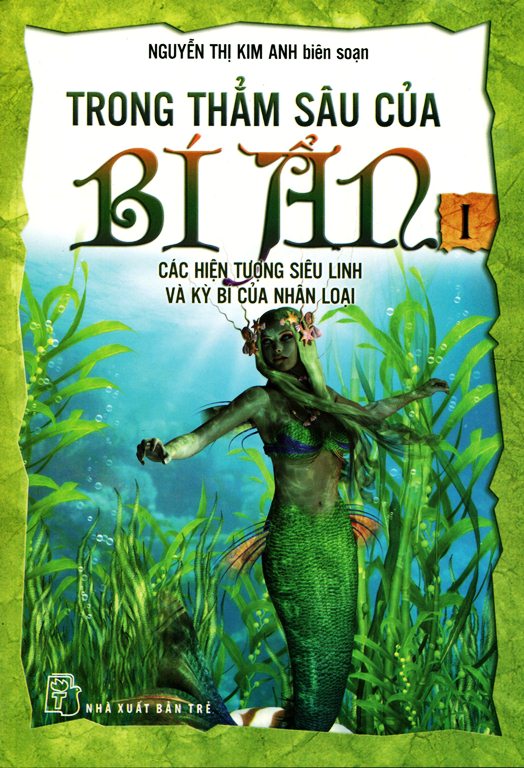Bìa sách Trong Thẳm Sâu Của Bí Ẩn - Các Hiện Tượng Siêu Linh Và Kỳ Bí Của Nhân Loại (Tập 1)