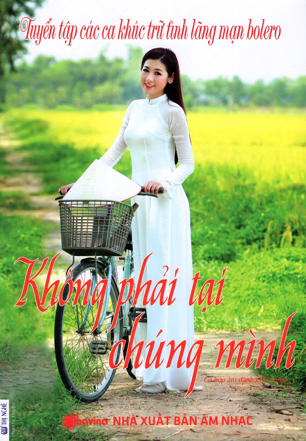 Bìa sách Tuyển Tập Các Ca Khúc Trữ Tình Lãng Mạn Bolero - Không Phải Tại Chúng Mình (Kèm CD)