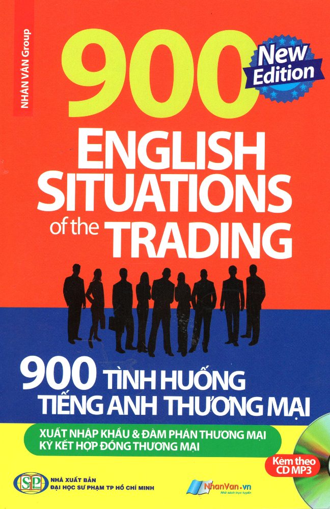 Bìa sách 900 Tình Huống Tiếng Anh Thương Mại Xuất Nhập Khẩu Đàm Phán Thương Mại (Kèm CD)