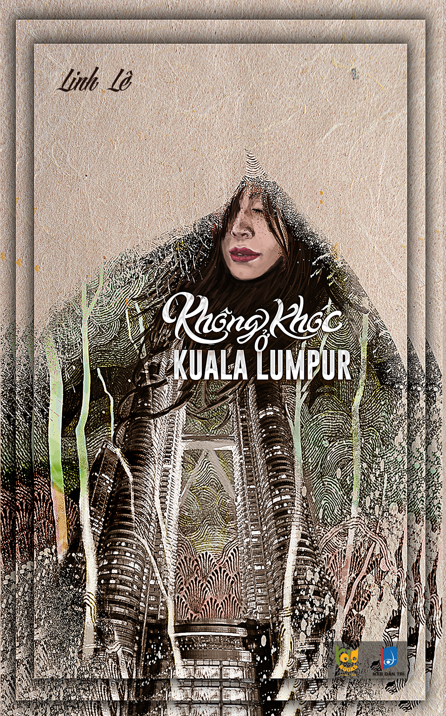 Bìa sách Không Khóc Ở Kuala Lumpur