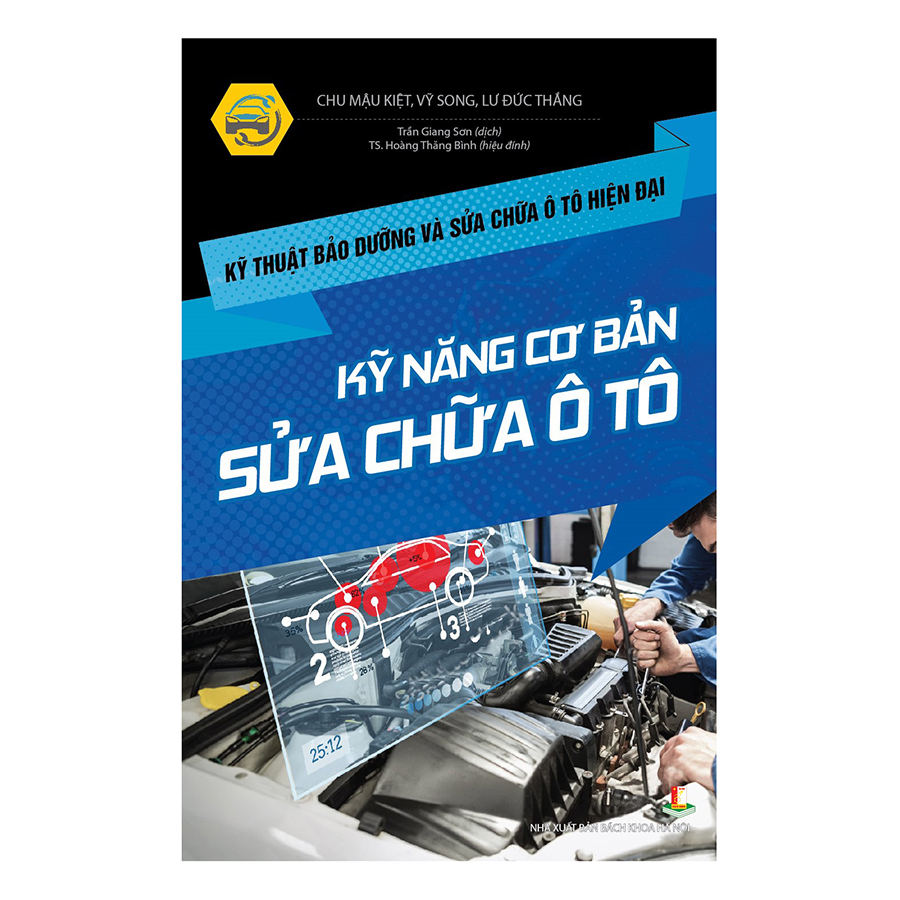 Bìa sách Kỹ Thuật Bảo Dưỡng Và Sửa Chữa Ô Tô Hiện Đại - Kỹ Năng Cơ Bản Sửa Chữa Ô Tô