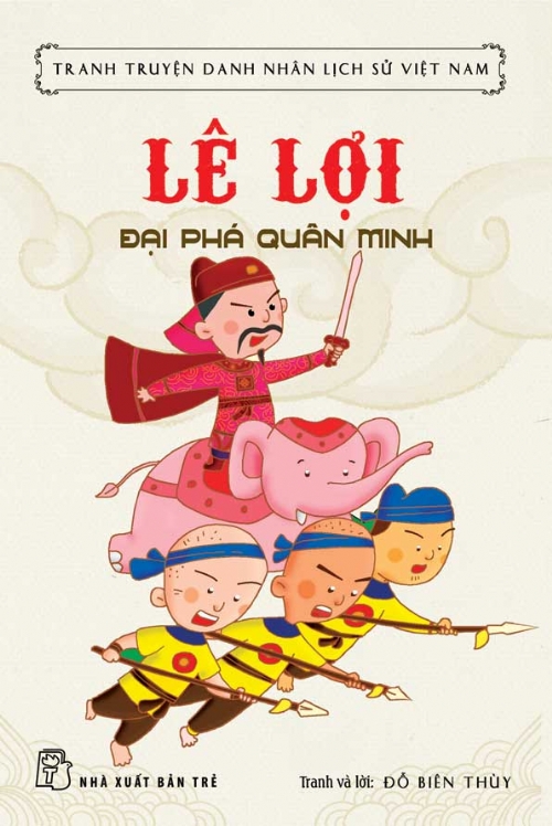 Bìa sách Tranh Truyện Danh Nhân Lịch Sử Việt Nam - Lê Lợi Đại Phá Quân Minh