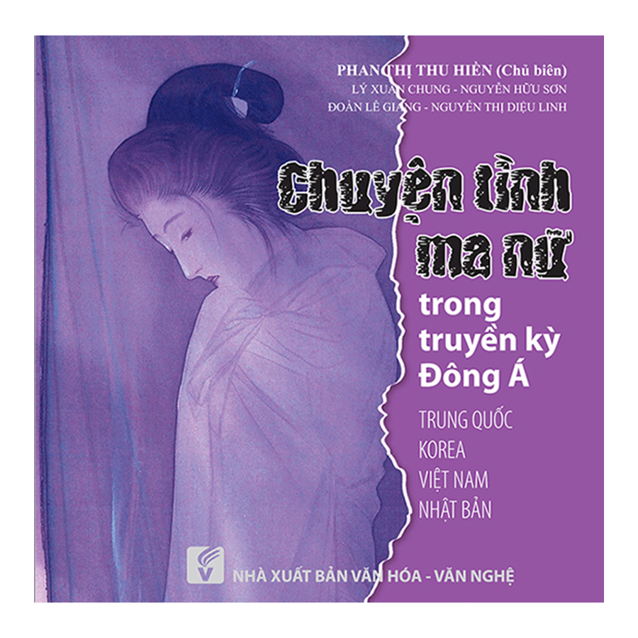 Bìa sách Chuyện Tình Ma Nữ Trong Truyền Kỳ Đông Á (Trung Quốc - Korea - Việt Nam - Nhật Bản)