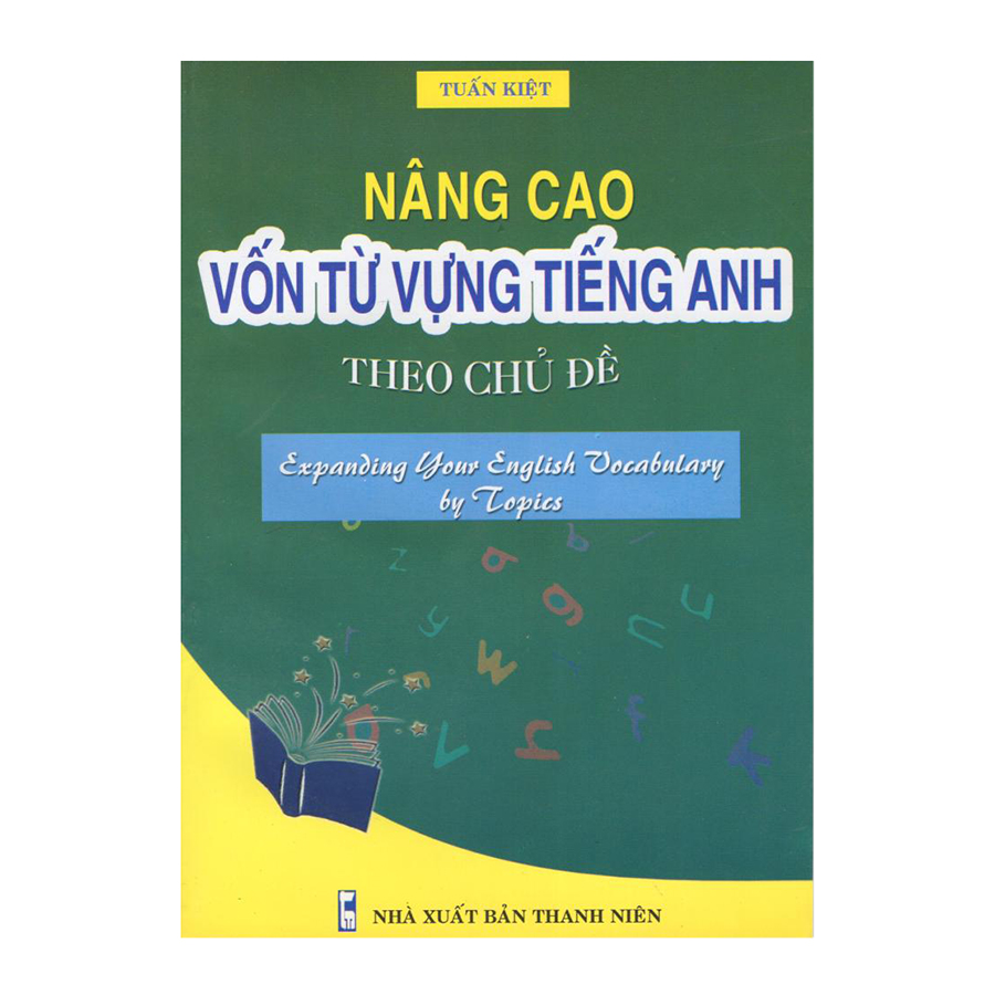 Bìa sách Expanding Your English Vocabulary By Topics - Nâng Cao Vốn Từ Vựng Tiếng Anh Qua Các Chủ Đề