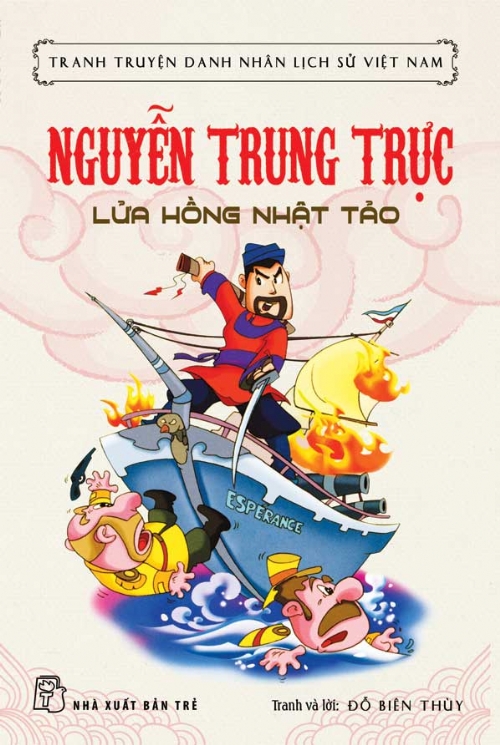 Bìa sách Tranh Truyện Danh Nhân Lịch Sử Việt Nam - Nguyễn Trung Trực Lửa Hồng Nhật Tảo