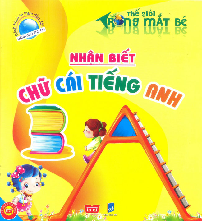 Bìa sách Bách Khoa Tri Thức Đầu Đời Dành Cho Trẻ Em - Thế Giới Trong Mắt Bé - Nhận Biết Chữ Cái Tiếng Anh (Tái Bản)