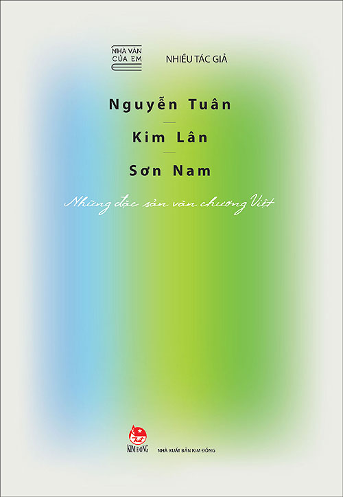 Bìa sách Nhà Văn Của Em - Nguyễn Tuân - Kim Lân - Sơn Nam - Những