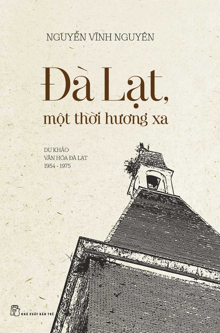 Bìa sách Đà Lạt Một Thời Hương Xa (Du Khảo Văn Hóa Đà Lạt 1954 - 1975)
